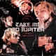 TAKE ME TO JUPITER 2