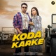 Koda Karke Single