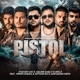 Pistol feat Prince Narula Suyyash Rai Aaryamann Sseth Single