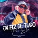 Já Fiz de Tudo por Ela Single