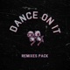Dance on It Remixes Pack EP