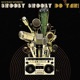 Shooby Shooby Do Yah Single