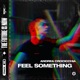 Feel Something Single