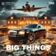 Big Things Official Audio feat 1 Dreebreeze Single