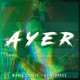 Ayer feat Ely Torres Single