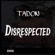 Disrespected Single