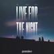Live For The Night Single