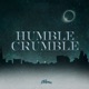 Humble Crumble Single
