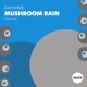 Mushroom Rain Single