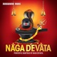 Naga Devata Powerful Mantras of Naga Devata Single
