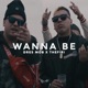 Wanna Be feat TheFiri Single