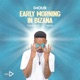 Early Morning in Bizana feat Trizer Fokza Joat Single