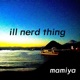 ill nerd thing EP