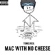 Mac With No Cheese Single