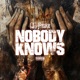 NOBODY KNOWS Single