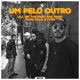 Um pelo Outro feat Lill Zik Arcanjo Ras Ragg Pump Killa Iyzis Single