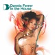 Defected Presents Dennis Ferrer In The House DJ Mix