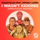 I Wasn t Kidding feat Tiffany Lorén Emmaculate Remixes EP