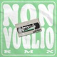NON VOGLIO feat Remin Pudini RMX Single