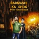 Badmashi Ka Shok Single