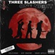 THREE SLASHERS ONE NIGHT feat Shade Apollo Single