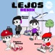 Lejos Remix feat Menacho Blackrose Single