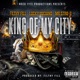 King of My City feat Lucky Luciano Filthy Fill Single