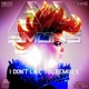 I Don t Like You Remixes Single