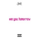 See You Tomorrow feat Jxmes Single
