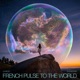 French Pulse to the World feat Djoulykai Single