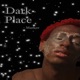 Dark Place Single
