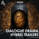 Dialogue Driven Drama Hybrid Trailers