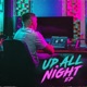 Up All Night