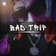 BAD TRIP Single