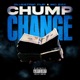 Chump Change feat Mo Pae Single