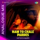 Ham to Chale Pardes Analogue Mix Single