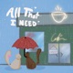 All That I Need Single