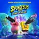 The SpongeBob Movie Sponge On The Run Original Motion Picture Soundtrack