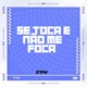 Se Toca e Não Me Foca Single