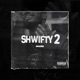 Shwifty 2 Single
