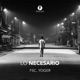 Lo Necesario feat FSC Single