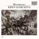 Mussorgsky M Khovanshchina Opera