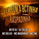 Vem Com A Bctinha Raspadinha feat Mc Delux Mc Magrinho Mc Gw Single