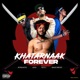 Khatarnaak Forever Single