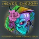 Never Enough feat Rachel Lorin Single