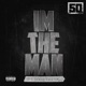 I m the Man feat Sonny Digital Single