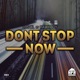 Don t Stop Now feat Hawkboy Single