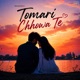 Tomari Chhowa Te Single