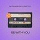 Be With You feat HatdownLow Single