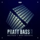 Phatt Bass 2016 Single